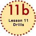 Lesson 11 Drills