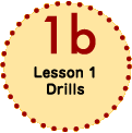 Lesson 1 Drills