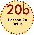 Lesson 20 Drills