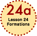 Lesson 24 Formations