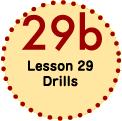 Lesson 29 Drills