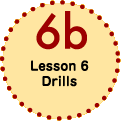 Lesson 6 Drills